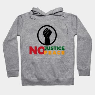 no justice no peace Hoodie